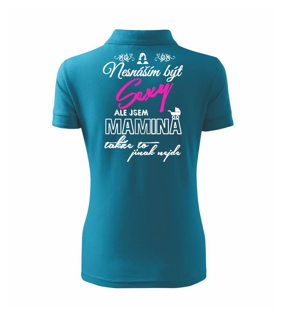 Nesnáším být sexy - Mamina - Polokošile dámská Pique Polo