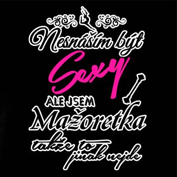 Nesnáším být sexy - Mažoretka
