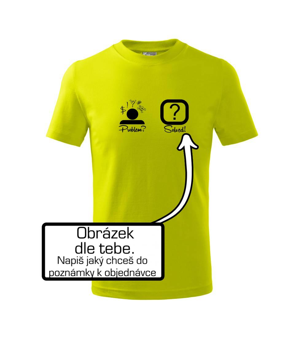 Problem? Solved! - Vlastní obrázek