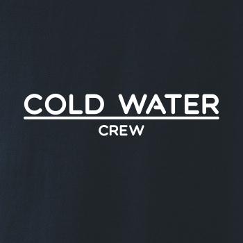 Cold water crew