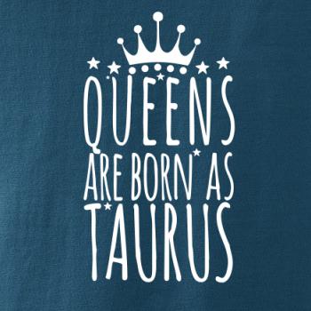 Queens are born as Taurus - Býk