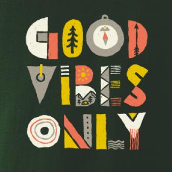Good vibes only - nápis
