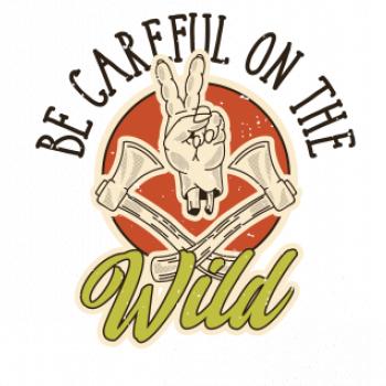 Be Careful on the Wild