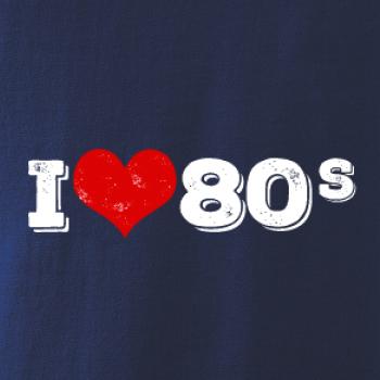 I love 80s