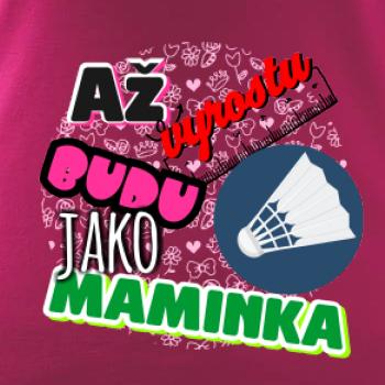 Až vyrostu budu jako maminka - líný tenis