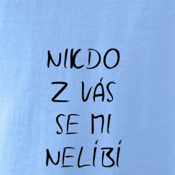Nikdo z Vás se mi nelíbí
