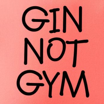 Gin not Gym