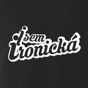 Jsem ironická
