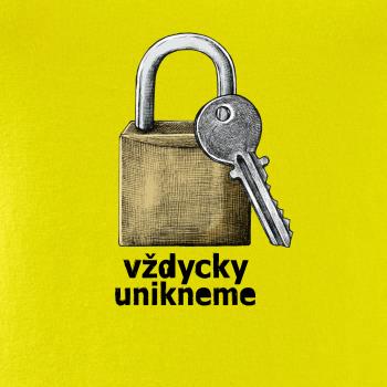 Vždycky unikneme