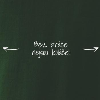 Bez práce nejsou koláče