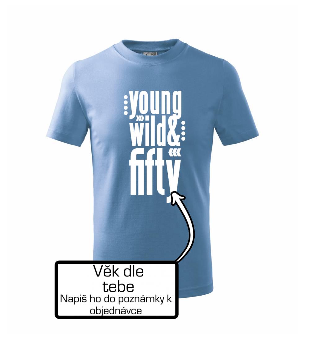 Young Wild & (tvůj věk)