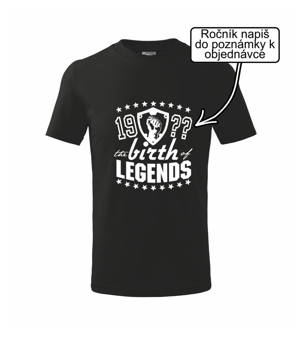 The birth of legends