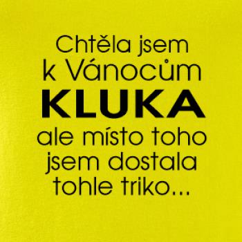 Chtěla jsem k Vánocům kluka