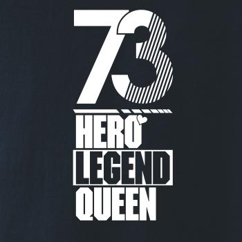 Hero, Legend, King x Queen 1973