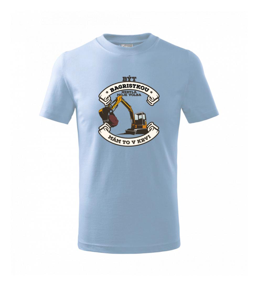 Bagr - Být bagristkou nebyla moje volba - potisk pro ženu