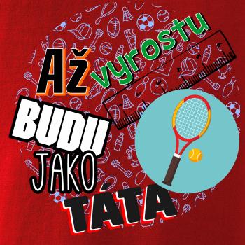Až vyrostu budu jako táta - Tenis raketa
