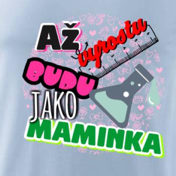 Až vyrostu budu jako maminka - chemik