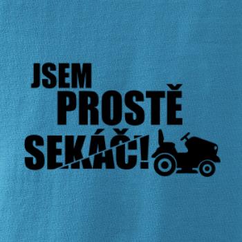 Jsem prostě sekáč - sekačka Jsem prostě sekáč - sekačka