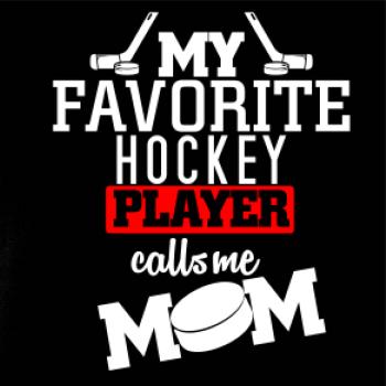 My favorite hockey player calls me DAD / MOM