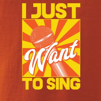 I Just Want to Sing