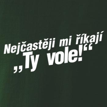Nejčastěji mi říkají ty vole