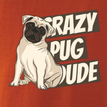 Crazy pug dude