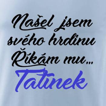 Našel jsem svého hrdinu - tatínek