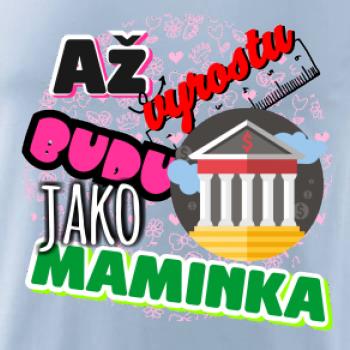 Až vyrostu budu jako maminka - bankéřka