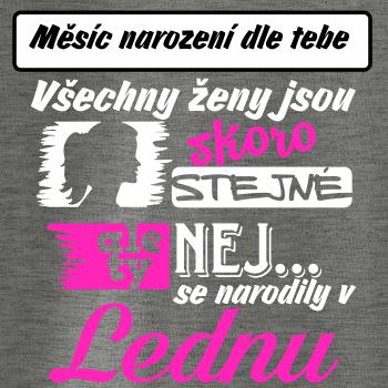 Všechny ženy jsou skoro stejné - Nej...  (vlastní nápis měsíc narození)