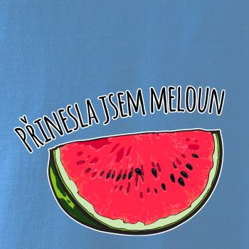 Přinesla jsem meloun