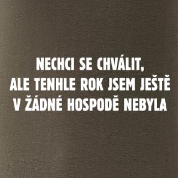 Tenhle rok jsem ještě nebyl v hospodě