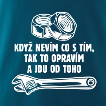 Když nevím co s tím, tak to opravím a jdu od toho