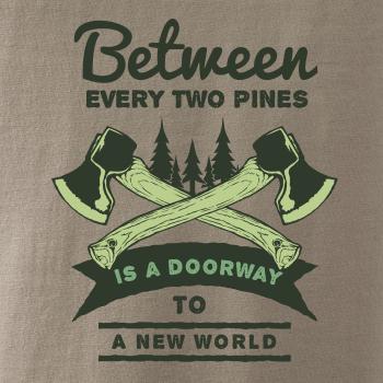 Between every two pines