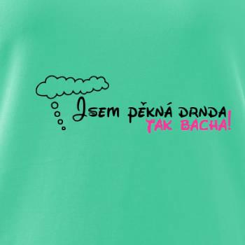 Jsem pěkná drnda - tak bacha!