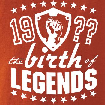 The birth of legends