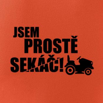 Jsem prostě sekáč - sekačka