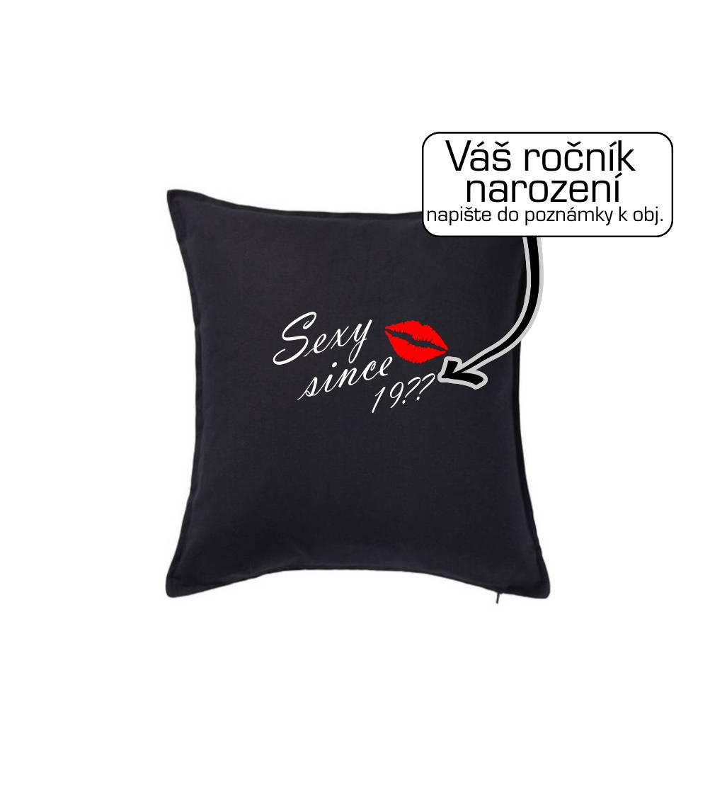 Sexy since - vlastní ročník - Polštář 50x50