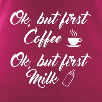 Ok, but first coffee-milk