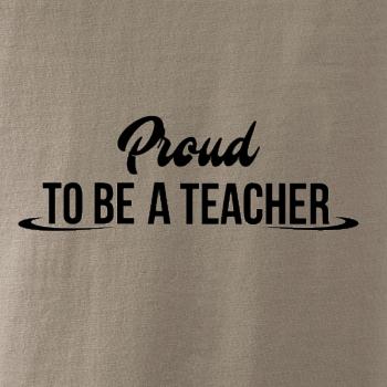 Proud to be a teacher