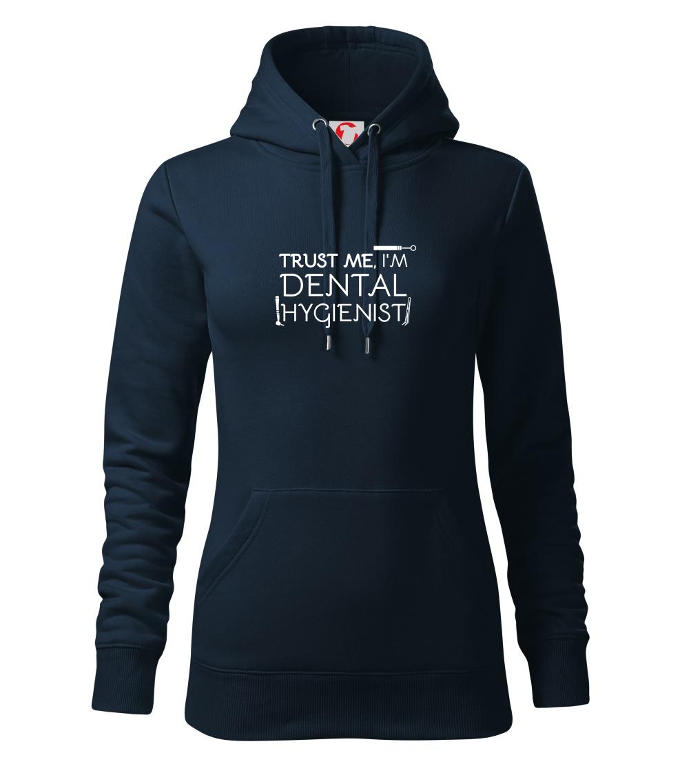 Trust me I\'m dental hygienist - Mikina dámská Cape s kapucí