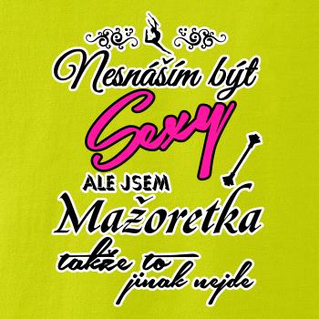 Nesnáším být sexy - Mažoretka
