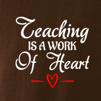Teaching is a work of heart