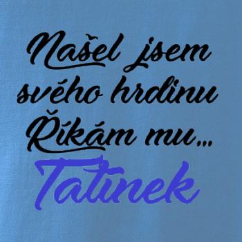 Našel jsem svého hrdinu - tatínek