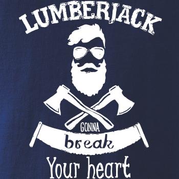 Lumberjack gonna break your hearth