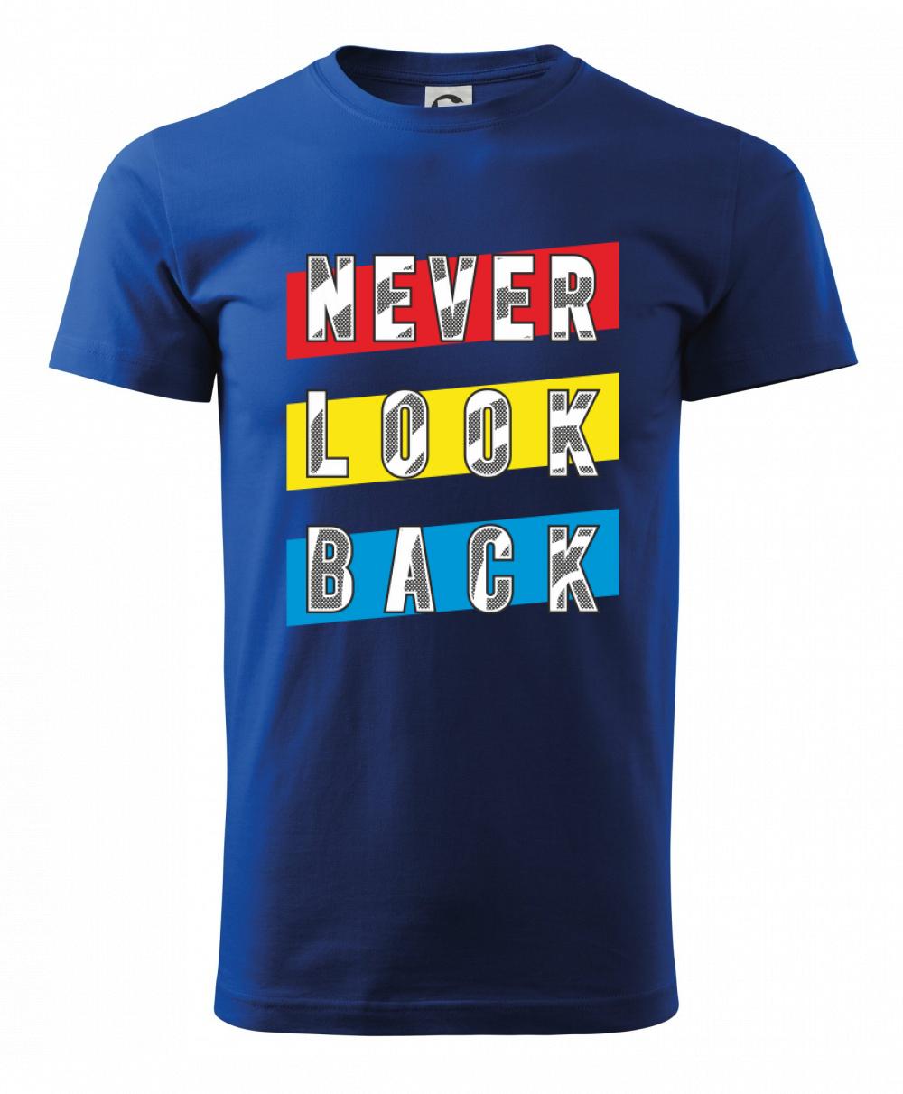 Never look back Never look back