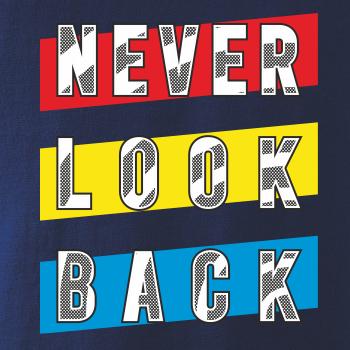 Never look back
