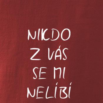 Nikdo z Vás se mi nelíbí