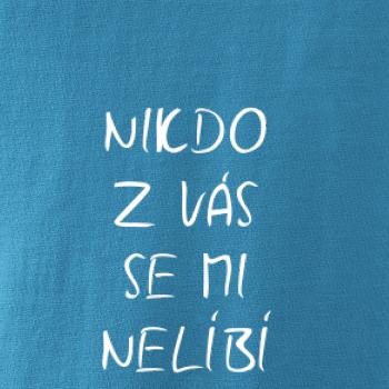 Nikdo z Vás se mi nelíbí