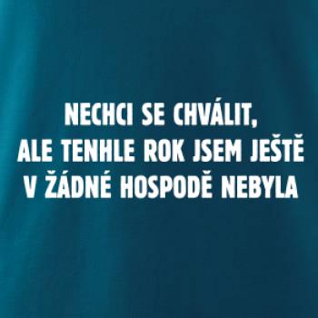 Tenhle rok jsem ještě nebyl v hospodě