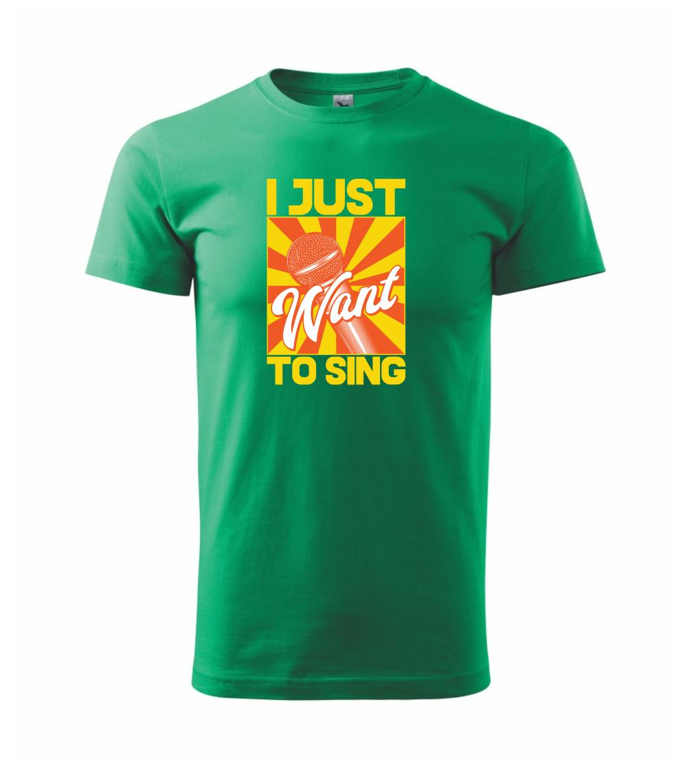I Just Want to Sing I Just Want to Sing